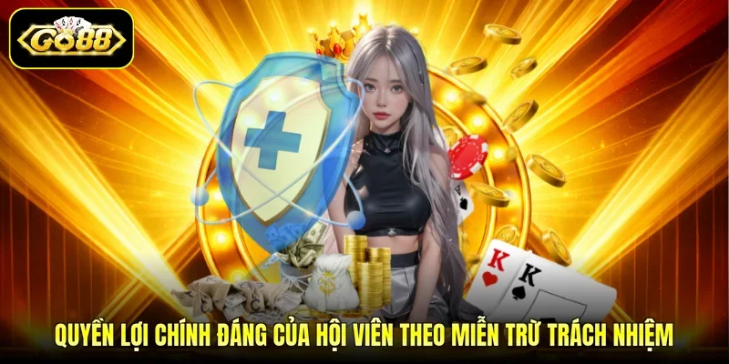 Quyền lợi chính đáng của hội viên theo miễn trừ trách nhiệm